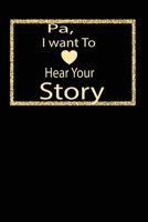 pa, I want to hear your story: A guided journal to tell me your memories,keepsake questions.This is a great gift to Dad,grandpa,granddad,father and ... family members, grandchildren life Birthday 1678394688 Book Cover