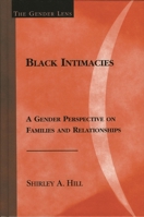 Black Intimacies: A Gender Perspective on Families and Relationships (Gender Lens Series) 0759101523 Book Cover