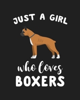 Just A Girl Who Loves Boxers: Blank Lined Notebook to Write In for Notes, To Do Lists, Notepad, Journal, Funny Gifts for Boxers Dog Lover 1671186125 Book Cover