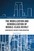 The Mobilization and Demobilization of Middle-Class Revolt: Comparative Insights from Argentina 0815358180 Book Cover