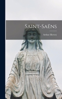 Saint-Saens: 1016689853 Book Cover