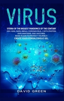 Virus: Storia of the Biggest Pandemics of the Century (HIV, H1N1, SARS, EBOLA, CORONAVIRUS...) with Photos, Explanations, and Vaccines. Basic Rules to Protect Yourself. Create your Hydroalcoholic Gel. 1802129200 Book Cover