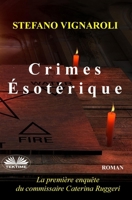 Crimes Ésotériques: La Première Enquête Du Commissaire Caterina Ruggeri (French Edition) 8835484553 Book Cover