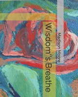 Wisdom's Breathe B08LNBHHGC Book Cover