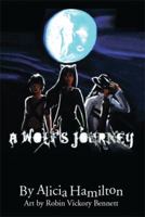 A Wolf's Journey 1483666417 Book Cover