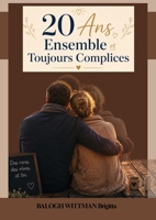 20 Ans Ensemble et Toujours Complices 2489414453 Book Cover