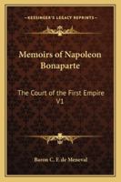 Memoirs of Napoleon Bonaparte The Court of the First Empire V3 1162777907 Book Cover