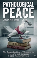 Pathological Peace B0GRCY4P5T Book Cover