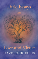 Little Essays of Love and Virtue 1975654064 Book Cover