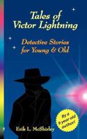 Tales of Victor Lightning: Detective Stories for Young and Old 1935710036 Book Cover