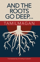 And The Roots Go Deep 9388860144 Book Cover