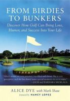 From Birdies to Bunkers: Discover How Golf Can Bring Love, Humor, and Success into Your Life 0060528214 Book Cover