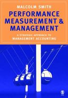 Performance Measurement and Management: A Strategic Approach to Management Accounting 1412907640 Book Cover