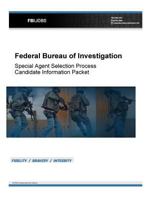 Special Agent Selection Process Candidate Information Packet: Federal Bureau of Investigation 1539192148 Book Cover