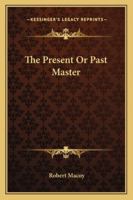 The Present Or Past Master 1162891424 Book Cover