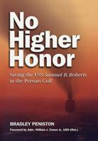 No Higher Honor: Saving the USS Samuel B. Roberts in the Persian Gulf 1591146763 Book Cover