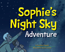 Sophie's Night Sky Adventure 1647551838 Book Cover