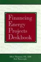 Financing Energy Projects Deskbook 0881732729 Book Cover