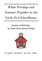 White Privilege and Systemic Prejudice in the Little Red Schoolhouse: 1662465408 Book Cover
