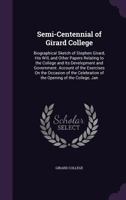 Semi-Centennial of Girard College 333709659X Book Cover