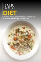 Gaps Diet: 40+ Side Dishes, Soup and Pizza recipes for a healthy and balanced GAPS diet B08VYFJWPG Book Cover