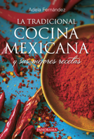 La Tradicional Cocina Mexicana: Y Sus Mejores Recetas = Traditional Mexican Cooking 9683801315 Book Cover