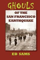 Ghouls of the San Francisco Earthquake 1500673501 Book Cover