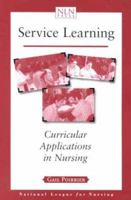 Service Learning: Curricular Applications in Nursing (National League for Nursing Series (All Nln Titles) 0763714291 Book Cover