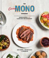 The Casa Mono Cookbook: Spanish Recipes from the Classic New York Restaurant 1524760048 Book Cover