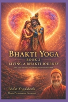Bhakti Yoga: Book 2 (BhaktiYogaMonk - Bhakti Yoga Books) B0GW61K7VX Book Cover