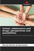School, adolescence and drugs: perspectives and possibilities 620921228X Book Cover