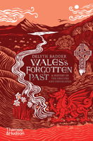 Wales's Forgotten Past: A History of the Obscure and Obfuscated 0500028907 Book Cover