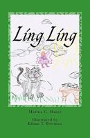 Ling Ling: The Kitten Who Changed Her Ways 1453625283 Book Cover