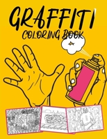 Graffiti Coloring Book: Street Art Designs :Stress Relief & Relaxation For Teens And Adults B08LN7JXZB Book Cover