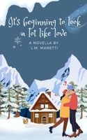 It's beginning to look a lot like love B0CNZSXZQQ Book Cover