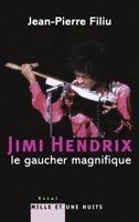 Jimi Hendrix, le gaucher magnifique: Le gaucher magnifique 2755500735 Book Cover