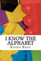 I Know The Alphabet 1477521070 Book Cover