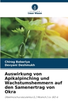 Auswirkung von Apikalpinching und Wachstumshemmern auf den Samenertrag von Okra (German Edition) 6207942922 Book Cover