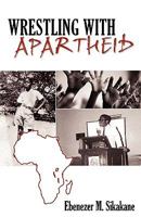 Wrestling with Apartheid 1770690093 Book Cover