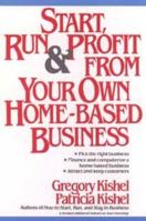 Start, Run, and Profit from Your Own Home-Based Business 0471247774 Book Cover