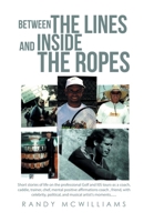 Between the Lines and Inside the Ropes 1669836142 Book Cover