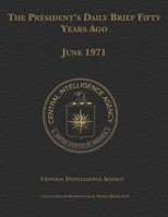 The President's Daily Brief Fifty Years Ago: June 1971 1608882101 Book Cover