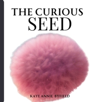 The Curious Seed B0FCFDKQM5 Book Cover