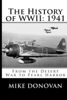 The History of WWII: 1941: From the Desert War to Pearl Harbor 1977535674 Book Cover