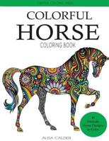 Colorful Horse Coloring Book: Intricate Horse Designs to Color 1942268661 Book Cover