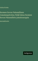 Suomen Suvun Pakanallinen Jumalanpalvelus; Neljä lukua Suomen Suvun Pakanallista jumaluusoppia: suuraakkosin (Finnish Edition) 3563298157 Book Cover