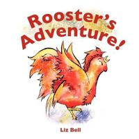 Rooster's Adventure 1466338431 Book Cover