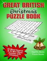 Great British Christmas Puzzle Book: 30 Word Search and 30 novelty word puzzles with a Christmas theme. Large print puzzles perfect for all ages 197937709X Book Cover