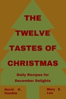 The Twelve Tastes of Christmas: Daily Recipes for December Delights B0CNZQ83NY Book Cover