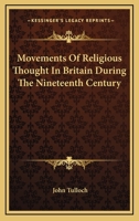 Movements of Religious Thought in Britain During the Nineteenth Century 1162920645 Book Cover